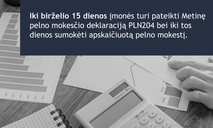 Artėja pelno mokesčio deklaravimo ir sumokėjimo terminas