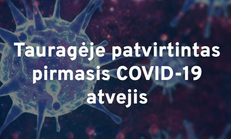 Tauragės rajone – pirmasis COVID-19 susirgimas 