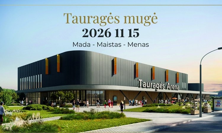 Tauragės arenoje – pirmoji mugė „Mada – Maistas – Menas“: prekybos vietų skaičius ribotas